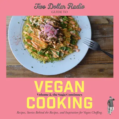 Guía de cocina vegana de Two Dollar Radio: La Edición Rosa - Two Dollar Radio Guide to Vegan Cooking: The Pink Edition