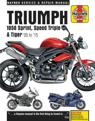 Triumph Sprint, Speed Triple y Tiger, 2005-2015 Manual de reparación Haynes: Versiones de edición especial, Speed Triples 94 y 94r incluidas - Triumph Sprint, Speed Triple and Tiger, 2005-2015 Haynes Repair Manual: Special Edition Versions, 94 & 94r Speed Triples Included