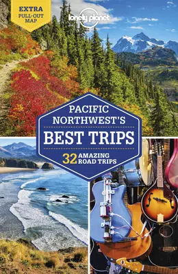 Los mejores viajes del noroeste del Pacífico de Lonely Planet 5 - Lonely Planet Pacific Northwest's Best Trips 5