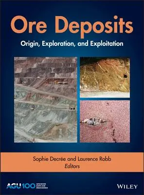 Yacimientos minerales: Origen, exploración y explotación - Ore Deposits: Origin, Exploration, and Exploitation