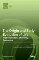 El origen y la evolución temprana de la vida: Perspectiva de la Química de los Sistemas Prebióticos - The Origin and Early Evolution of Life: Prebiotic Systems Chemistry Perspective