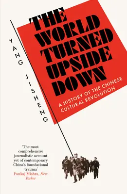 El mundo al revés: Historia de la Revolución Cultural China - World Turned Upside Down - A History of the Chinese Cultural Revolution