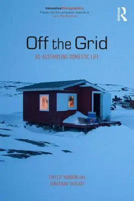 Fuera de la red: Reensamblar la vida doméstica - Off the Grid: Re-Assembling Domestic Life