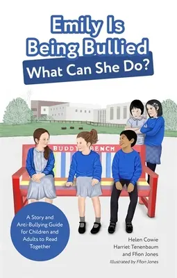 Emily sufre acoso escolar, ¿qué puede hacer? Un cuento y una guía contra el acoso para que niños y adultos lean juntos - Emily Is Being Bullied, What Can She Do?: A Story and Anti-Bullying Guide for Children and Adults to Read Together