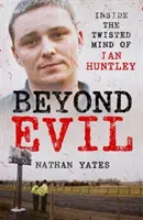 Más allá del mal - Dentro de la retorcida mente de Ian Huntley - Beyond Evil - Inside the Twisted Mind of Ian Huntley
