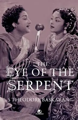 El ojo de la serpiente: Una introducción al cine tamil - The Eye of the Serpent: An Introduction to Tamil Cinema