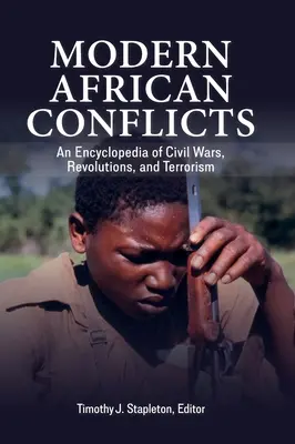 Conflictos africanos modernos: Enciclopedia de guerras civiles, revoluciones y terrorismo - Modern African Conflicts: An Encyclopedia of Civil Wars, Revolutions, and Terrorism