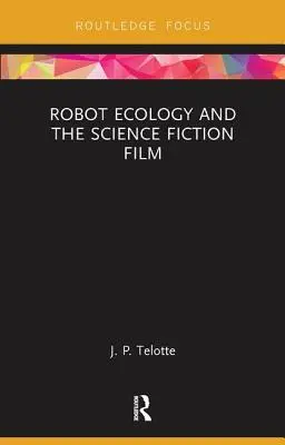 La ecología robótica y el cine de ciencia ficción - Robot Ecology and the Science Fiction Film