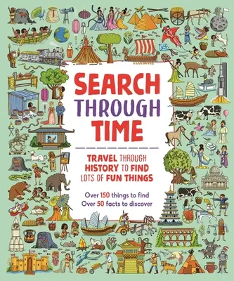 Busca a través del tiempo: Viaja por la Historia para encontrar un montón de cosas divertidas - Search Through Time: Travel Through History to Find Lots of Fun Things