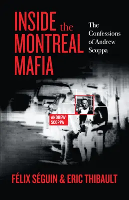 Dentro de la mafia de Montreal: Las confesiones de Andrew Scoppa - Inside the Montreal Mafia: The Confessions of Andrew Scoppa