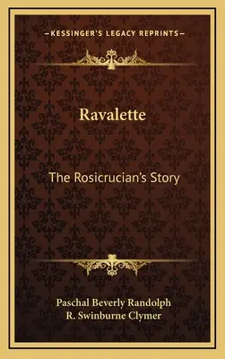 Ravalette La Historia de los Rosacruces - Ravalette: The Rosicrucian's Story