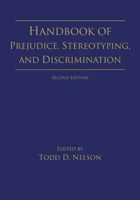 Manual de prejuicios, estereotipos y discriminación: 2ª edición - Handbook of Prejudice, Stereotyping, and Discrimination: 2nd Edition