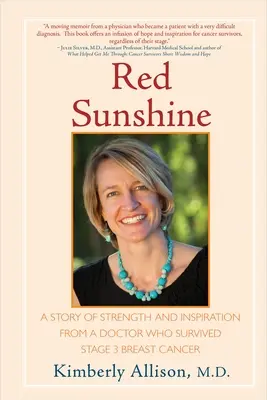 Red Sunshine: Una historia de fuerza e inspiración de una doctora que sobrevivió a un cáncer de mama en estadio 3 - Red Sunshine: A Story of Strength and Inspiration from a Doctor Who Survived Stage 3 Breast Cancer
