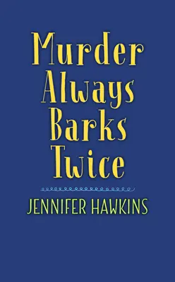 El asesinato siempre ladra dos veces - Murder Always Barks Twice