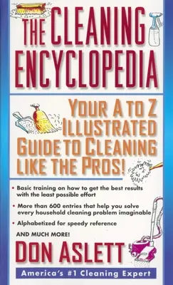 La enciclopedia de la limpieza: Su guía ilustrada de la A a la Z para limpiar como los profesionales - The Cleaning Encyclopedia: Your A-To-Z Illustrated Guide to Cleaning Like the Pros