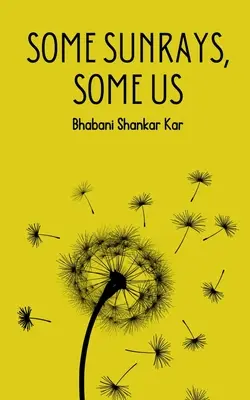 Algunos rayos de sol, otros nosotros - Some Sunrays, Some Us