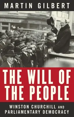 La voluntad del pueblo: Churchill y la democracia parlamentaria - The Will of the People: Churchill and Parliamentary Democracy