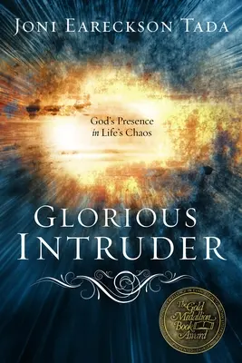 Intruso glorioso: La presencia de Dios en el caos de la vida - Glorious Intruder: God's Presence in Life's Chaos