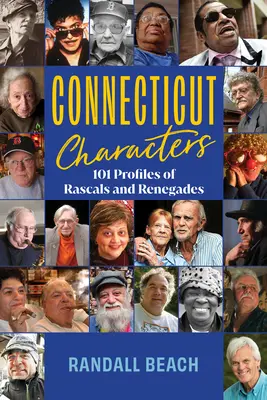 Personajes de Connecticut: Perfiles de granujas y renegados - Connecticut Characters: Profiles of Rascals and Renegades