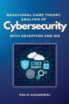 Análisis de la teoría de juegos conductuales de la ciberseguridad con engaño e identidades - Behavioral Game Theory Analysis of Cybersecurity With Deception and Ids