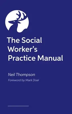 Manual de práctica del trabajador social - The Social Worker's Practice Manual