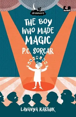 El niño que hacía magia: P C Sorcar - The Boy Who Made Magic: P C Sorcar