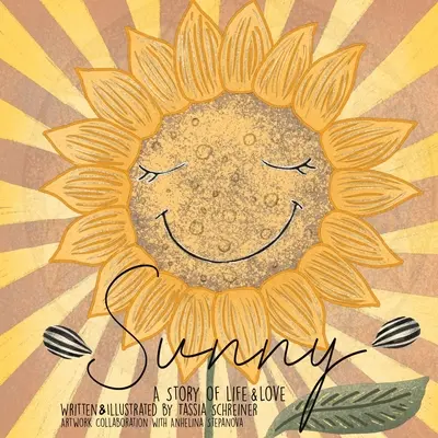 Sunny Ciclo vital de un girasol, una historia de vida y amor - Sunny: Life Cycle Of A Sunflower, A Story Of Life And Love