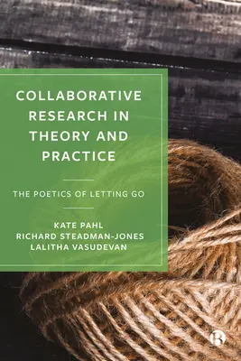 Investigación colaborativa en teoría y práctica: La poética de dejarse llevar - Collaborative Research in Theory and Practice: The Poetics of Letting Go