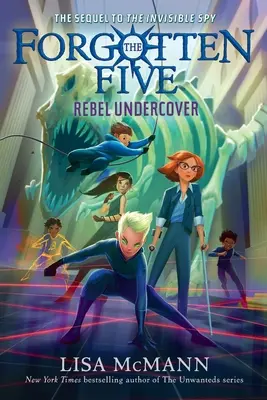 Rebelde encubierto (Los Cinco Olvidados, Libro 3) - Rebel Undercover (The Forgotten Five, Book 3)