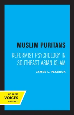 Puritanos musulmanes: Psicología reformista en el islam del sudeste asiático - Muslim Puritans: Reformist Psychology in Southeast Asian Islam