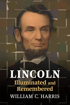 Lincoln iluminado y recordado - Lincoln Illuminated and Remembered