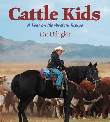 Cattle Kids - Un año en las praderas del Oeste - Cattle Kids - A Year on the Western Range