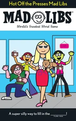 Mad Libs: el mejor juego de palabras del mundo El mejor juego de palabras del mundo - Hot Off the Presses Mad Libs: World's Greatest Word Game