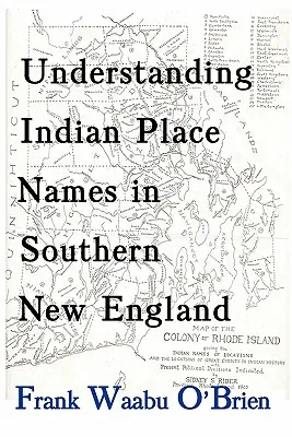 Nombres de lugares indios en el sur de Nueva Inglaterra - Understanding Indian Place Names in Southern New England