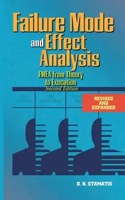 Análisis Modal de Fallos y Efectos: FMEA From Theory to Execution - Failure Mode and Effect Analysis: FMEA From Theory to Execution