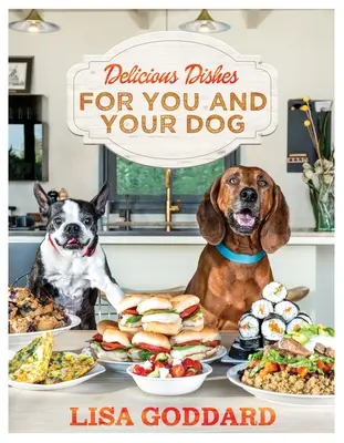 Deliciosos platos para usted y su perro - Delicious Dishes for You and Your Dog