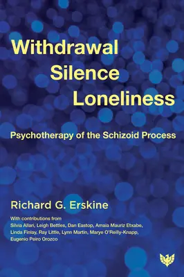 Retraimiento, Silencio, Soledad: Psicoterapia del proceso esquizoide - Withdrawal, Silence, Loneliness: Psychotherapy of the Schizoid Process