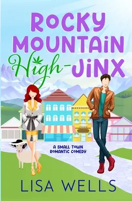 Rocky Mountain High-Jinx: Una novela romántica de pueblo con un toque sexy y risueño. - Rocky Mountain High-Jinx: Full-length, grumpy/sunshine small-town romance with laugh-out-loud sexy goodness.