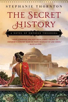 La historia secreta: Una novela de la emperatriz Teodora - The Secret History: A Novel of Empress Theodora