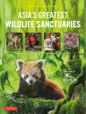 Los mayores santuarios de vida salvaje de Asia: En apoyo de Birdlife International - Asia's Greatest Wildlife Sanctuaries: In Support of Birdlife International