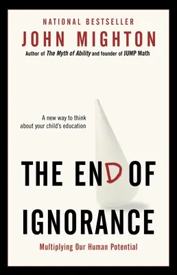 El fin de la ignorancia: Multiplicar nuestro potencial humano - The End of Ignorance: Multiplying Our Human Potential