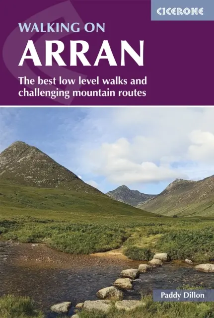 Senderismo en Arran - Los mejores paseos de bajo nivel y desafiantes rutas de montaña, incluido el Arran Coastal Way - Walking on Arran - The best low level walks and challenging mountain routes, including the Arran Coastal Way