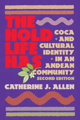 El asidero de la vida: coca e identidad cultural en una comunidad andina - The Hold Life Has: Coca and Cultural Identity in an Andean Community