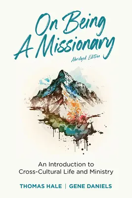 Ser misionero (abreviado): Una introducción a la vida y el ministerio interculturales - On Being a Missionary (Abridged): An Introduction to Cross-Cultural Life and Ministry