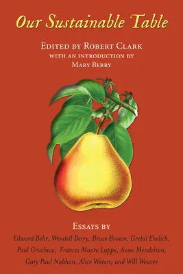 Nuestra mesa sostenible: Ensayos - Our Sustainable Table: Essays