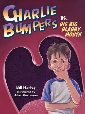 Charlie Bumpers contra su gran bocaza - Charlie Bumpers vs. His Big Blabby Mouth