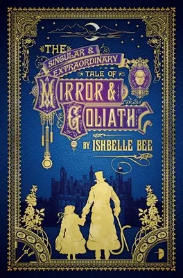 La singular y extraordinaria historia de Espejo y Goliat: De las peculiares aventuras de John Lovehart, Volumen 1 - The Singular & Extraordinary Tale of Mirror & Goliath: From the Peculiar Adventures of John Lovehart, Esq., Volume 1