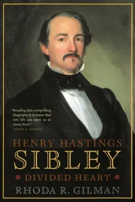 Henry Hastings Sibley: Corazón dividido - Henry Hastings Sibley: Divided Heart