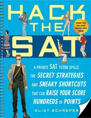 Hackea el SAT: Estrategias y atajos furtivos que pueden aumentar tu nota cientos de puntos - Hack the SAT: Strategies and Sneaky Shortcuts That Can Raise Your Score Hundreds of Points