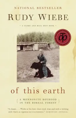 De esta tierra - Una infancia menonita en el bosque boreal - Of This Earth - A Mennonite Boyhood in the Boreal Forest